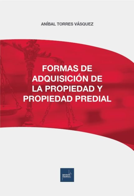 FORMAS DE ADQUISICIÓN DE LA PROPIEDAD Y PROPIEDAD PREDIAL