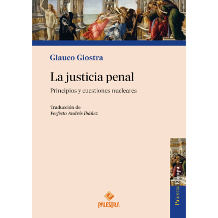 LA JUSTICIA PENAL. Principios y cuestiones nucleares