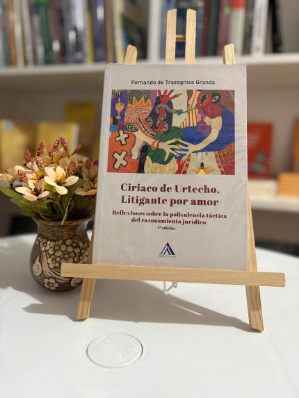 CIRIACO DE URTECHO,LTIGANTE POR AMOR -Reflexiones sobre la polivalencia táctica del razonamiento jurídico