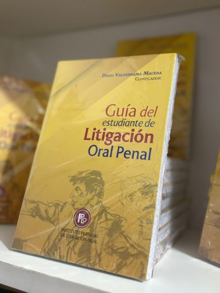 GUÍA DEL ESTUDIANTE DE LITIGACIÓN ORAL PENAL