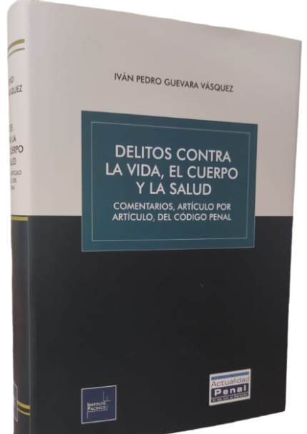 DELITOS CONTRA LA VIDA,EL CUERPO Y SALUD -Comentarios, artículo por articulo ,del código penal