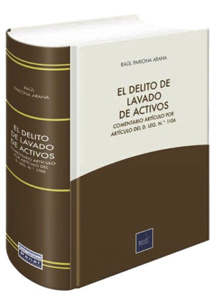 EL DELITO DE LAVADO DE ACTIVOS ,Comentarios, artículo por artículo, al decreto legislativo N° 1106