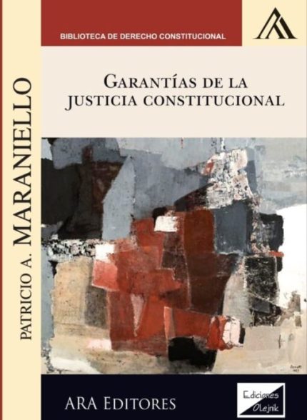 GARANTÍAS DE LA JUSTICIA CONSTITUCIONAL