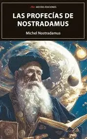 LAS PROFESIAS DE NOSTRADAMUS.