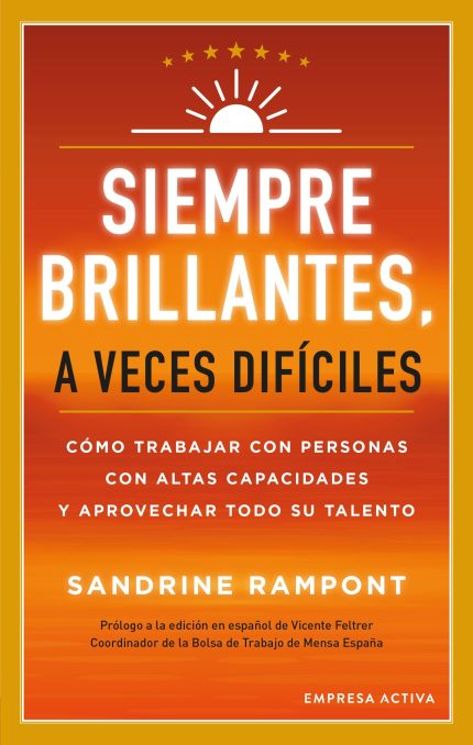 Siempre brillantes, a veces difíciles.