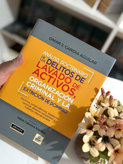 ANÁLISIS DOCTRINARIO DE LOS DELITOS DE LAVADO DE ACTIVOS,ORGANIZACIÓN CRIMINAL Y LA EXTINCIÓN DE DOMINIO