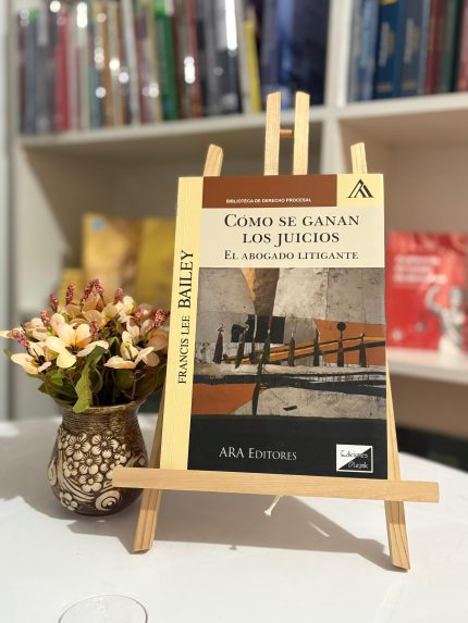 CÓMO SE GANAN LOS JUICIOS -El Abogado Litigante
