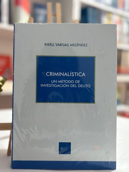 CRIMINALÍSTICA -UN MÉTODO DE INVESTIGACIÓN DEL DELITO