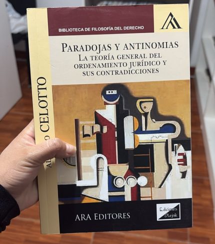 PARADOJAS Y ANTINOMIAS -LA TEORÍA GENERAL DEL ORDENAMIENTO JURÍDICO Y SUS CONTRADICCIONES