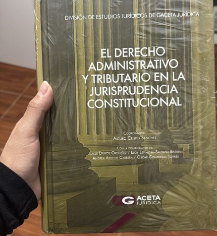 EL DERECHO ADMINISTRATIVO Y TRIBUTARIO EN LA JURISPRUDENCIA CONSTITUCIONAL