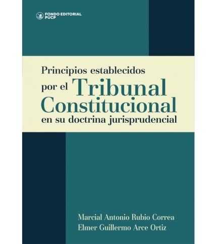 PRINCIPIOS ESTABLECIDOS POR EL TRIBUNAL CONSTITUCIONAL EN SU DOCTRINA JURISPRUDENCIAL