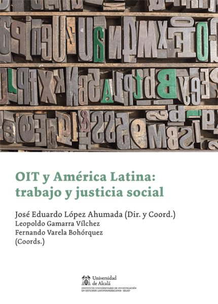 OIT Y AMÉRICA LATINA:TRABAJO Y JUSTICIA SOCIAL