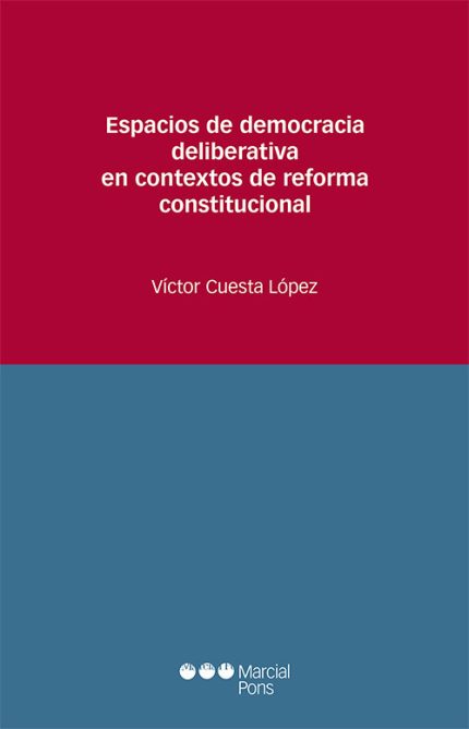 ESPACIOS DE DEMOCRACIA DELIBERATIVA  EN CONTEXTOS DE REFORMA CONSTITUCIONAL