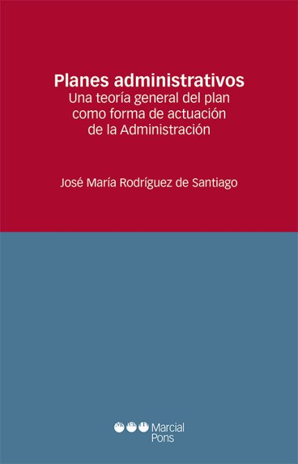PLANES ADMINISTRATIVOS-Una teoría general del plan como forma de Actuación la Administración