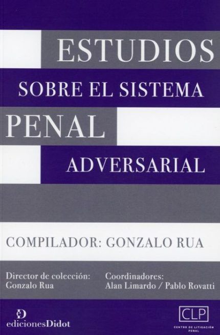 ESTUDIOS SOBRE EL SISTEMA PENAL ADVERSARIAL