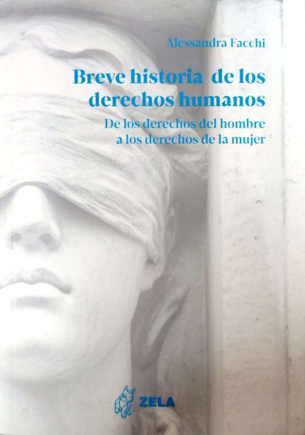 Breve historia de los derechos humanos. De los derechos del hombre a los derechos de la mujer.