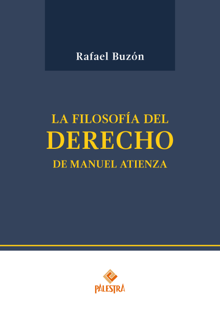 La filosofía del derecho de Manuel Atienza.