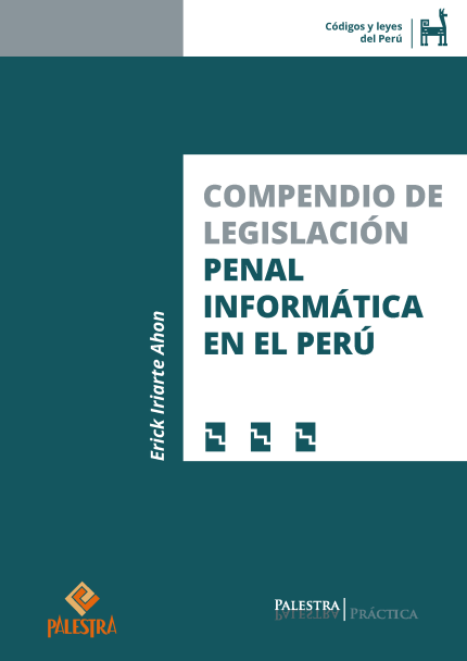 Compendio de legislación penal informática en el Perú.