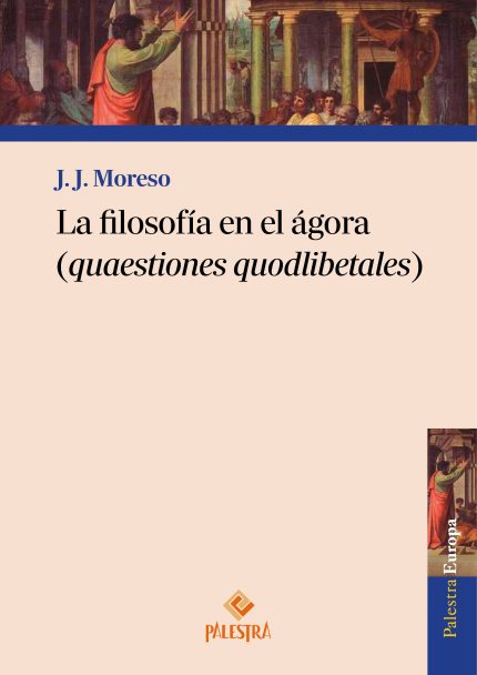 La filosofía en el ágora (quaestiones quodlibetales).