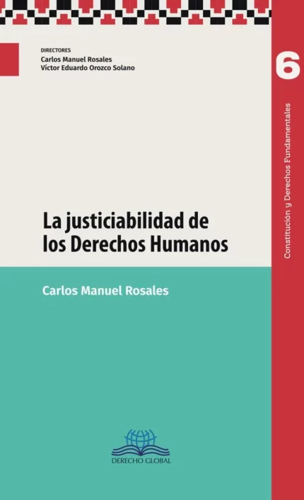 La justiciabilidad de los Derechos Humanos.