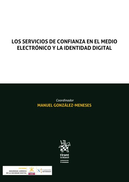Los servicios de confianza en el medio electrónico y la identidad digital.