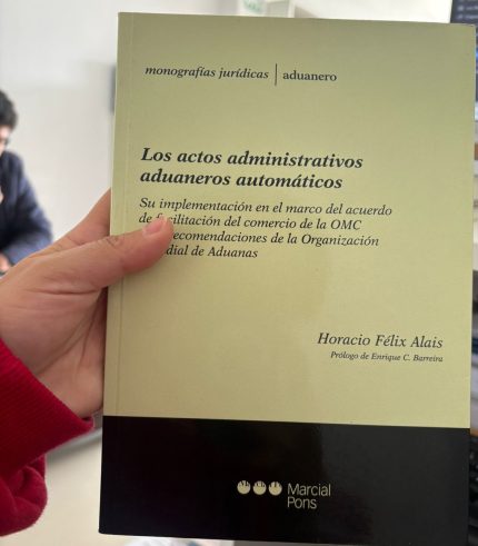 LOS ACTOS ADMINISTRATIVOS ADUANEROS AUTOMÁTICOS -Su implementación en el marco del acuerdo de facilitación del comercio de la OMC y las recomendaciones de la Organización Mundial de Aduanas