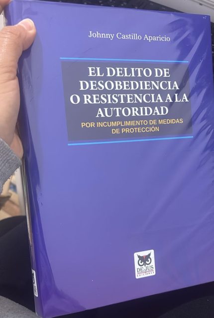 EL DELITO DE DESOBEDIENCIA O RESISTENCIA A LA AUTORIDAD-por incumplimiento de medidas de protección