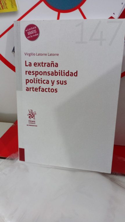 La extraña responsabilidad política y sus artefactos.