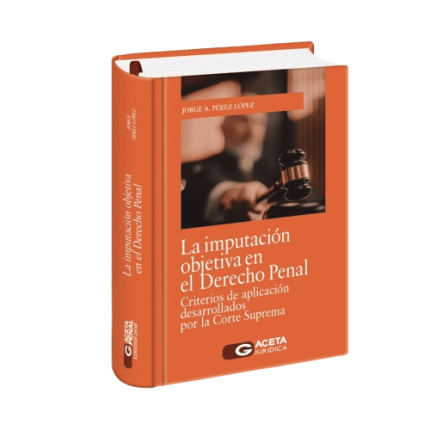 La imputación objetiva en el derecho penal peruano.