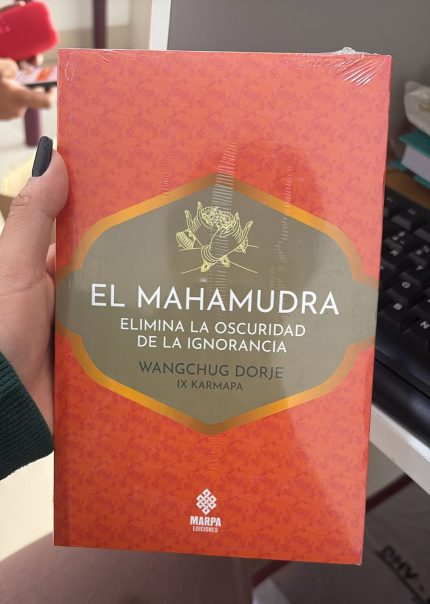 EL MAHAMUDRA - ELIMINA LA OSCURIDAD DE LA IGNORANCIA