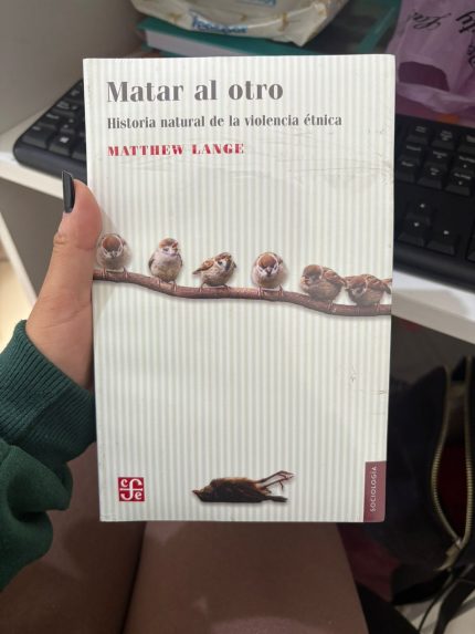 MATAR AL OTRO-Historia natural de la violencia étnica