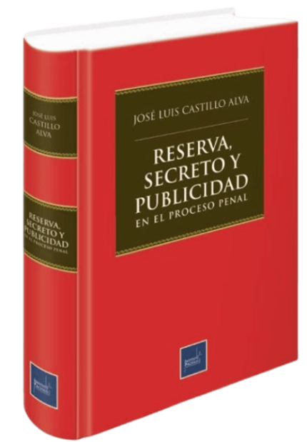 Reserva, secreto y publicidad en el proceso penal.