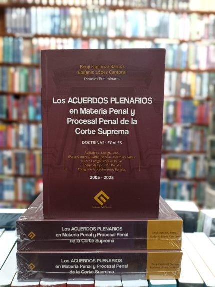 LOS ACUERDOS PLENARIOS EN MATERIA PENAL Y PROCESAL PENAL DE LA CORTE SUPREMA