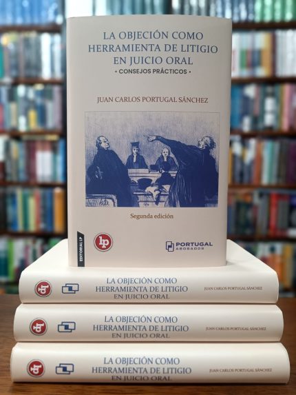 LA OBJECIÓN COMO HERRAMIENTA DE LITIGIO EN JUICIO ORAL consejos prácticos