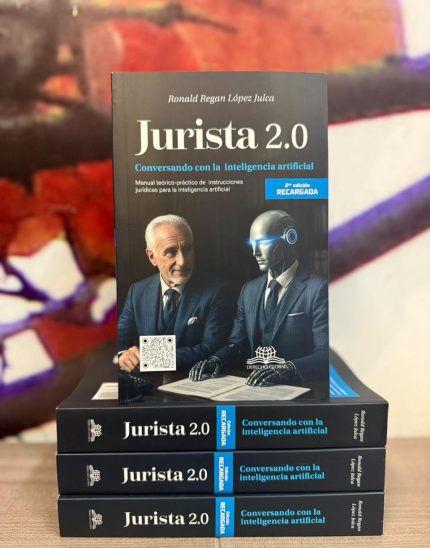 JURISTA 2.0 Conversando con la inteligencia Artificial- Manual teórico práctico