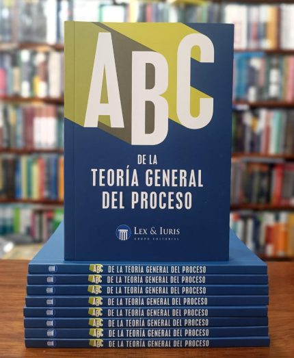 ABC DE LA TEORIA GENERAL DEL PROCESO