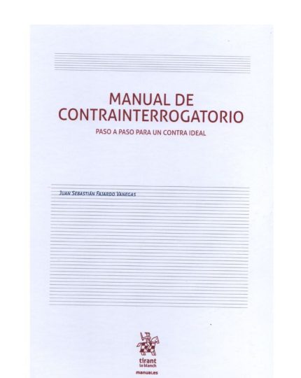 Manual de contrainterrogatorio. Paso a paso para un contra ideal