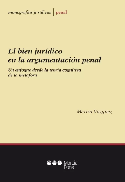 El bien jurídico en la argumentación penal.