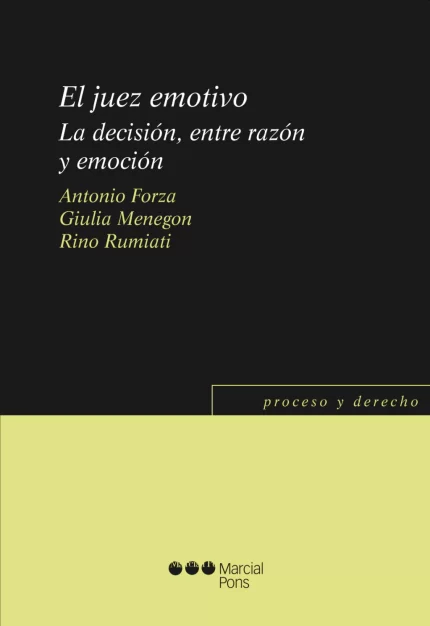 El juez emotivo. La decision entre razon y emocion.