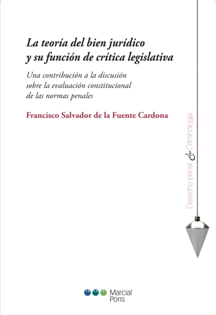 La teoría del bien jurídico y su función de crítica legislativa.